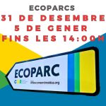 Horari ecoparcs 31 de desembre i 5 de gener